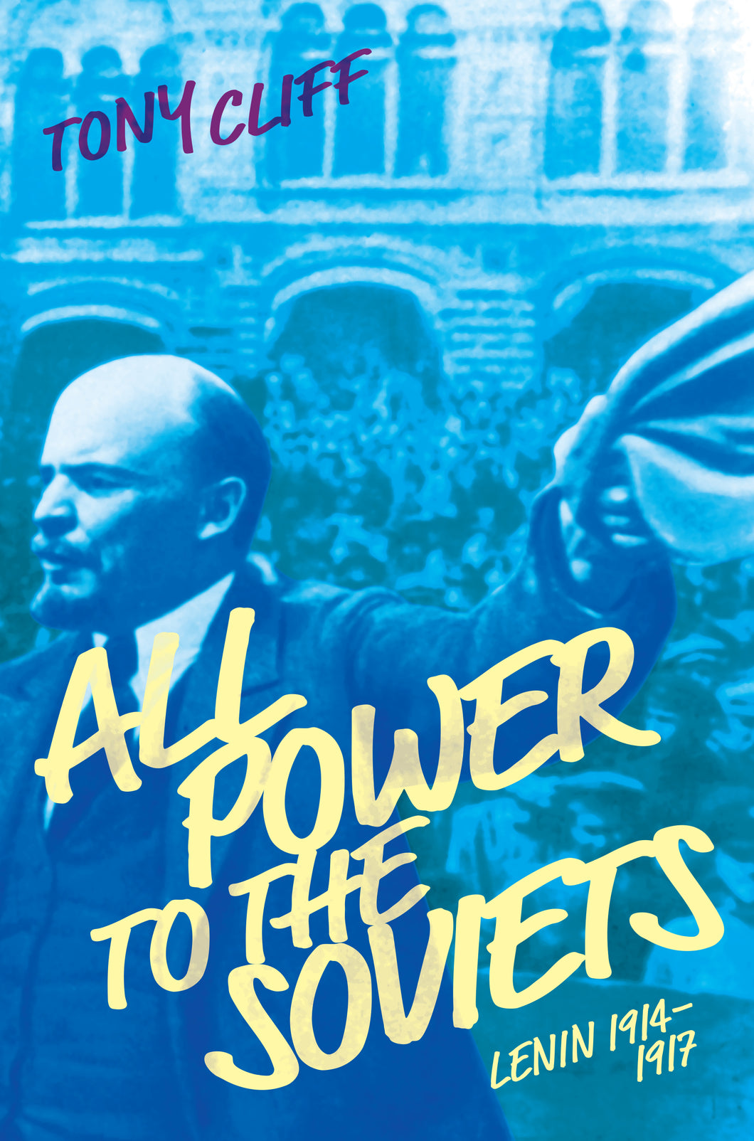 All Power to the Soviets: Lenin 1914-1917 (Vol. 2)