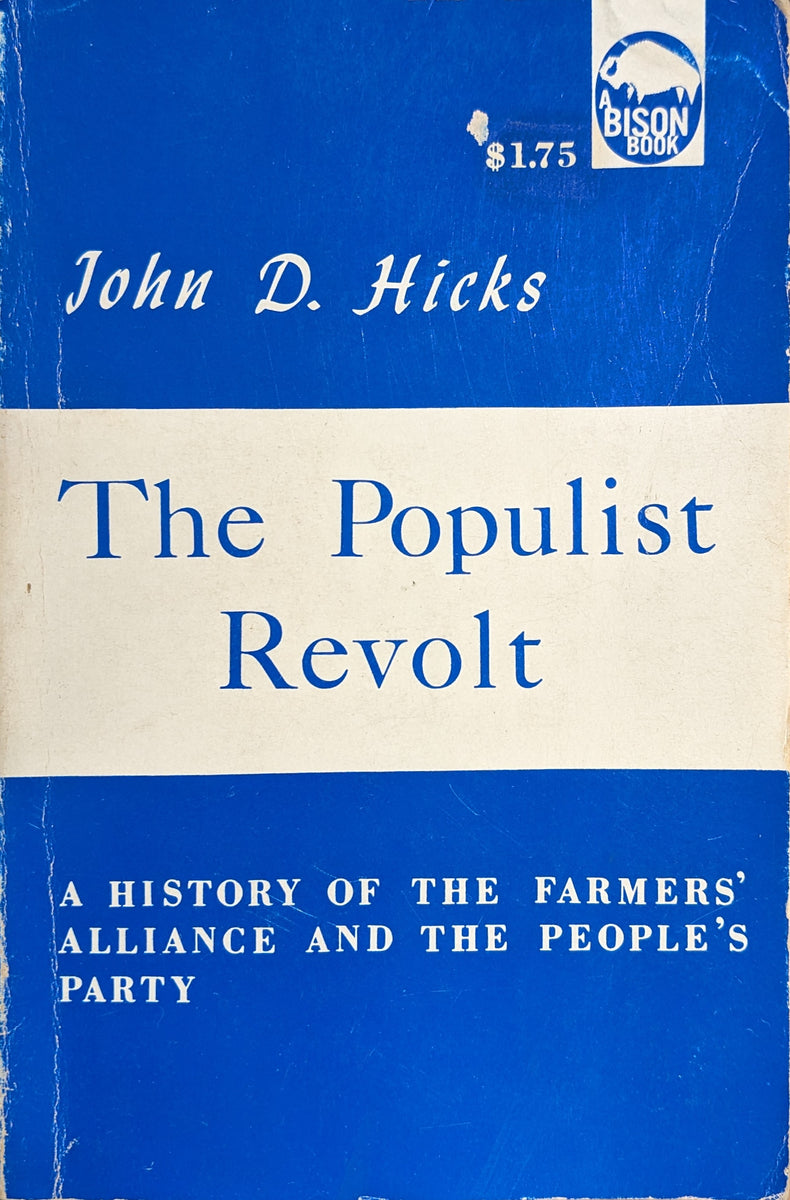 The Populist Revolt: A History of the Farmers' Alliance and the People ...