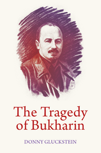 The Tragedy of Bukharin