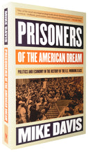 Load image into Gallery viewer, Prisoners of the American Dream: Politics and Economy in the History of the US Working Class