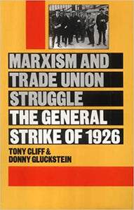 Marxism & Trade Union Struggle - The General Strike of 1926