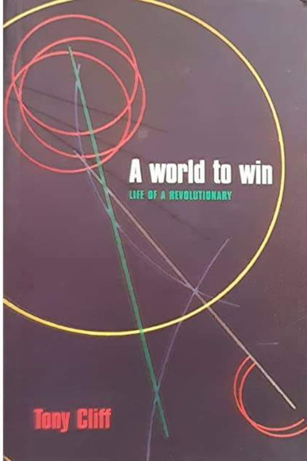 A World To Win: The Life of a Revolutionary