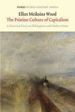 Load image into Gallery viewer, The Pristine Culture of Capitalism A Historical Essay on Old Regimes and Modern States