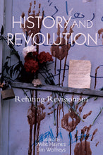 Load image into Gallery viewer, History and Revolution: Refuting Revisionism