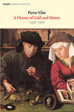 Load image into Gallery viewer, A History of Gold and Money: 1450-1920