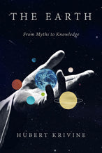 Load image into Gallery viewer, The Earth: From Myths to Knowledge