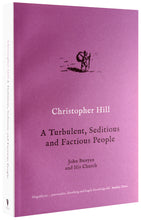 Load image into Gallery viewer, A Turbulent, Seditious and Factious People:
John Bunyan and His Church