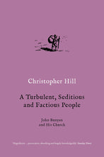 Load image into Gallery viewer, A Turbulent, Seditious and Factious People:
John Bunyan and His Church