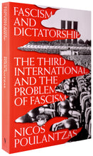 Load image into Gallery viewer, Fascism and Dictatorship: The Third International and the Problem of Fascism
