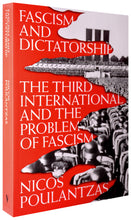 Load image into Gallery viewer, Fascism and Dictatorship: The Third International and the Problem of Fascism