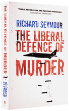 Load image into Gallery viewer, The Liberal Defence of Murder