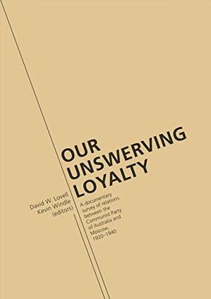 Our Unswerving Loyalty: A documentary survey of relations between the ...