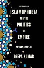Load image into Gallery viewer, Islamophobia and the Politics of Empire: 20 Years After 9/11
