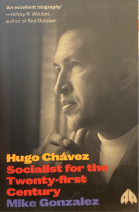 Hugo Chávez: Socialist for the Twenty-first Century