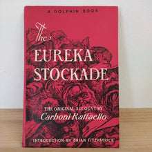 Load image into Gallery viewer, The Eureka Stockade : Original Eyewitness Account
