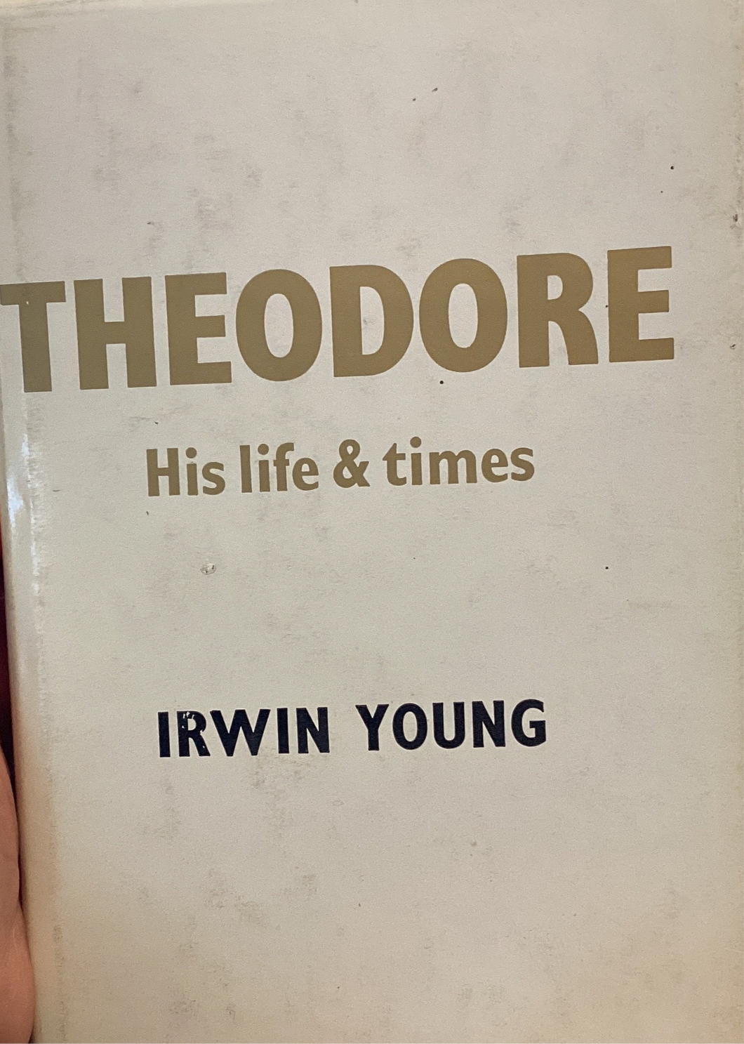 Theodore his life and times