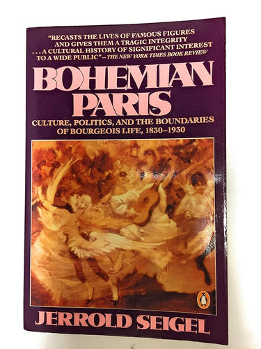 Bohemian Paris: Culture, Politics, and the Boundaries of Bourgeois Life, 1830-1930 cover image