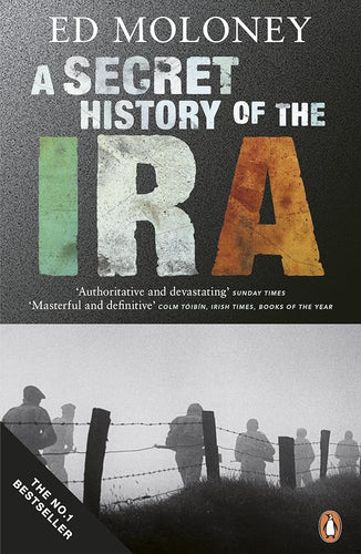 Secret History of the Ira: Gerry Adams And The Thirty Year War cover image