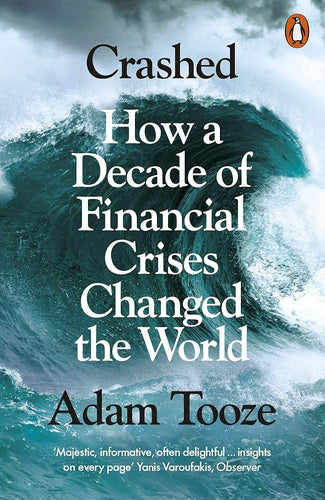 Crashed: How a Decade of Financial Crises Changed the World cover image