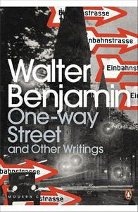 One-Way Street And Other Writings