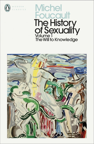 The History of Sexuality: 1 The Will to Knowledge