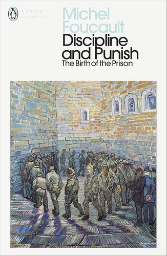 Discipline and Punish : The Birth of the Prison (Penguin Modern Classics) cover image