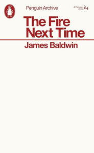 James Baldwin The Fire Next Time (Penguin Archives) /anglais cover image