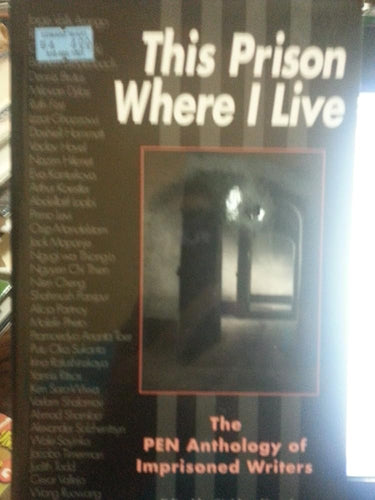 This Prison Where I Live: The Pen Anthology of Imprisoned Writers (Global Issues) cover image