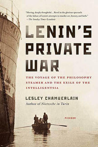 Lenin's Private War: The Voyage of the Philosophy Steamer and the Exile of the Intelligentsia cover image