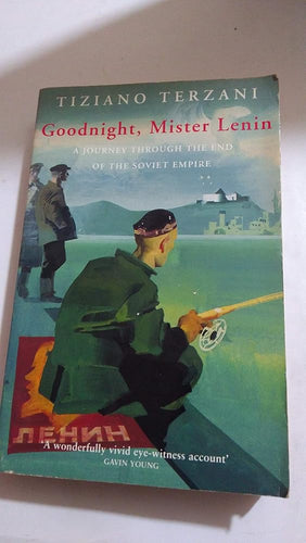 Goodnight, Mister Lenin: A Journey Through the End of the Soviet Empire cover image
