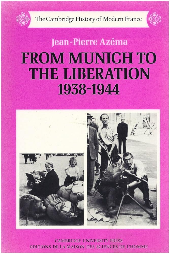 From Munich to Liberation 1938-1944 (The Cambridge History of Modern France) cover image