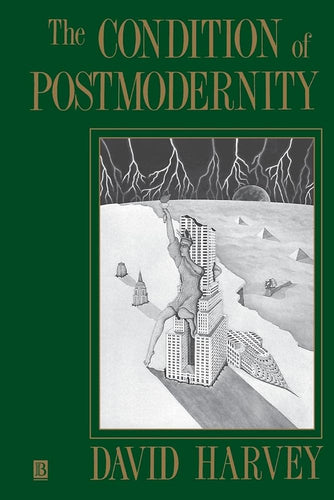 The Condition of Postmodernity: An Enquiry into the Origins of Cultural Change cover image