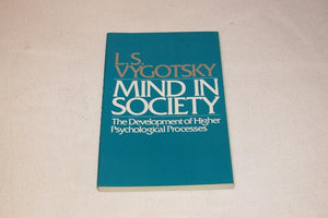 Mind in Society: The Development of Higher Psychological Processes