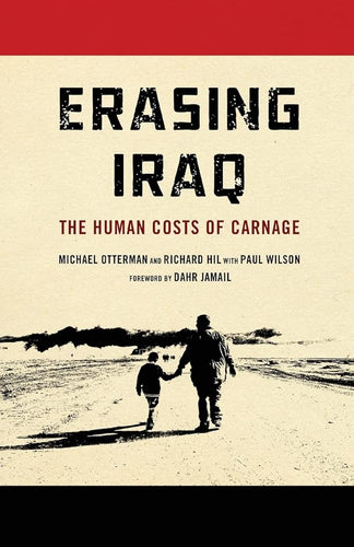 Erasing Iraq: The Human Costs of Carnage cover image