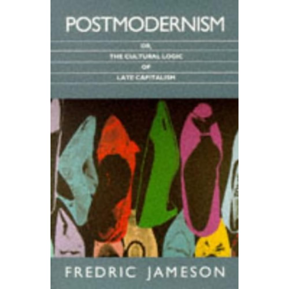Postmodernism: or, the Cultural Logic of Late Capitalism cover image