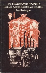 The evolution of property: From savagery to civilization ; and, Social and philosophical studies cover image