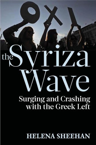 Syriza Wave: Surging and Crashing with the Greek Left cover image