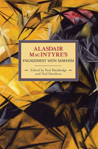 Alasdair MacIntyre's Engagement with Marxism: Selected Writings, 1953-1974 (Historical Materialism Book Series) cover image