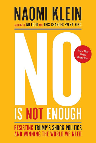 No Is Not Enough: Resisting Trump's Shock Politics and Winning the World We Need cover image