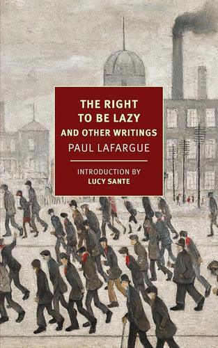 The Right to Be Lazy: And Other Writings (New York Review Books Classics) cover image