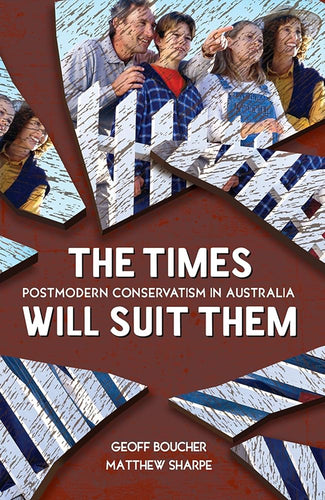 The Times Will Suit Them: Postmodern conservatism in Australia cover image