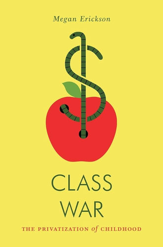 Class War: The Privatization of Childhood (Jacobin) cover image