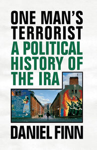 One Man's Terrorist: A Political History of the IRA cover image