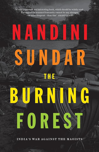 The Burning Forest: India's War Against the Maoists cover image