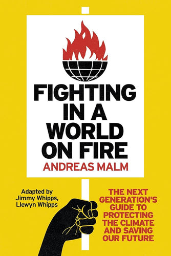 Fighting in a World on Fire: The Next Generation's Guide to Protecting the Climate and Saving Our Future cover image