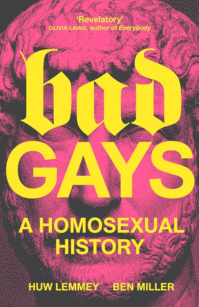 Bad Gays: A Homosexual History cover image
