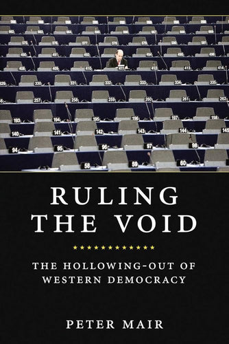 Ruling the Void: The Hollowing of Western Democracy cover image