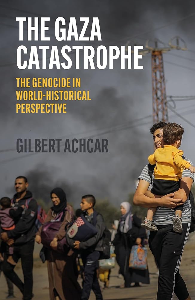 The Gaza Catastrophe: The Genocide in World-Historical Perspective cover image