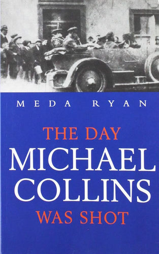 The Day Michael Collins Was Shot cover image