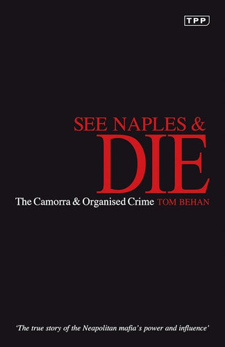 See Naples and Die: The Camorra and Organized Crime cover image